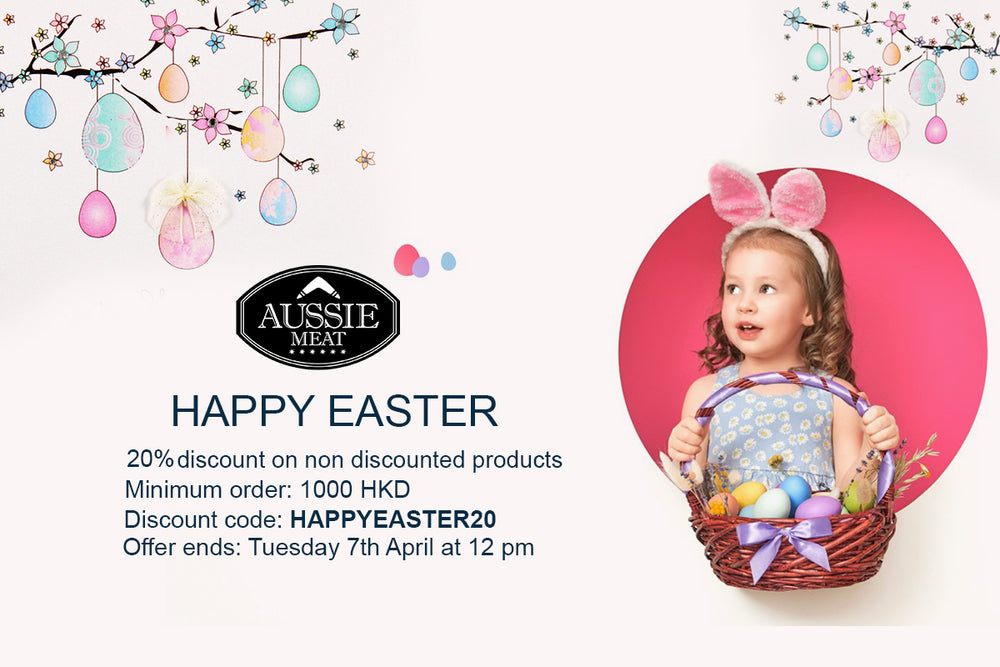 Enjoy Easter Sale: 20% OFF On Non Discounted Products | Aussie Meat | Meat Delivery Hong Kong