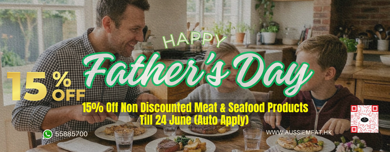 Happy Father's Day 15% Off Non-Discounted Meat & Seafood_EN | Aussie Meat Meat Delivery Online Butcher BBQ Grills Wine 